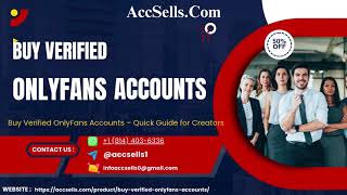 Buy Verified OnlyFans Accounts – Quick Guide for Creators