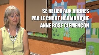 SE RELIER AUX ARBRES PAR LE CHANT HARMONIQUE AVEC ANNE ROSE CLEMENÇON