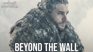 Meditate & Relax with Jon Snow (Beyond The Wall) | Game of Thrones Music & Ambience
