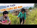 Em Sính 1 con cũng không cầm nổi nước mắt khi thấy cảnh cụ bà 80 tuổi bị con cháu bỏ rơi.