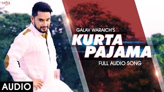 Kurta Pajama - Galav Waraich - Audio - Latest Punjabi Songs 2016