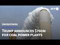 Trump announces $700 million funding for coal plants, energy infrastructure | AFP