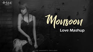 Monsoon Love Mashup | AB Ambients Chillout |  Arijit Singh | Monsoon Mashup 2022