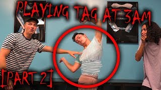 *SCARY* DO NOT PLAY TAG AT 3 AM [PART 2] (MY FRIEND GETS POSSESSED)