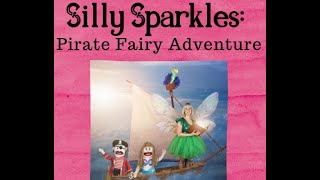 Silly Sparkles: Pirate Fairy Adventure