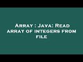 Array : Java: Read array of integers from file
