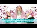 If a person committed Kufr & Repents, will his Good Deeds be Restored