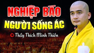 Quả Báo Của Người Sống Ác - Thầy Thích Minh Thiền