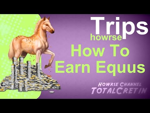 How To Earn Equus (2017) - Howrse Trips How To Earn Equus (2017) - Howrse Trips