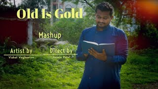 old is gold Mashup | Ye Shaam Mastani x Kora Kagaz x Zindagi Ke Safar | @vaghasiyavishal