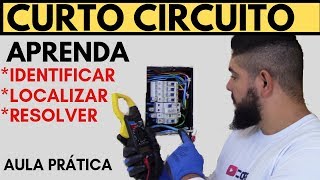 CURTO CIRCUITO- IDENTIFICAR, LOCALIZAR e RESOLVER