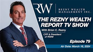 The Rezny Wealth Report TV Show 79