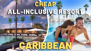 10 Cheap All Inclusive Resorts in Caribbean