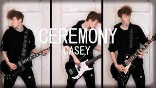 Ceremony - Casey | Guitar \u0026 Bass Cover