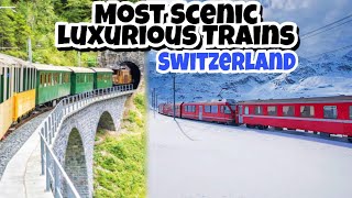 World's Most Luxurious and Scenic Trains in Switzerland - First Class