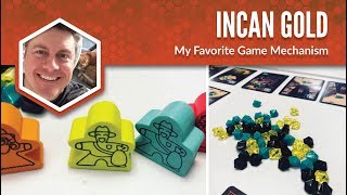 Incan Gold: My Favorite Game Mechanism