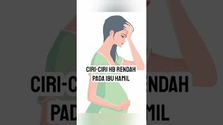 WASPADA! Inilah Ciri-ciri Hb Rendah Pada Bumil #shorts #seputarkehamilan #hemoglobin #bumil