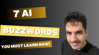 7 AI Buzzwords You CANNOT miss