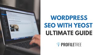 WordPress SEO with Yoast: The Ultimate Guide