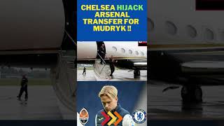 CHELSEA (HIJACK) deal for ARSENAL transfer target #mudryk #transfernews #fabrizioromano #shorts