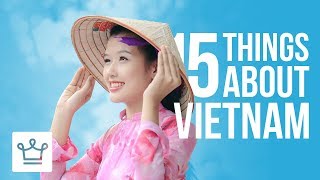 15 Things You Didn't Know About VIETNAM