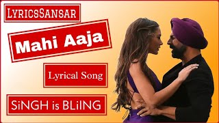 MAHI AAJA SONG WITH LYRICS | Singh is Bling | Manj Musik, Sasha | 2015