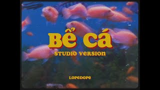 LOPE DOPE - BỂ CÁ (STUDIO VERSION) OFFICIAL VISUALIZER