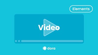 Dora Tutorial: Video