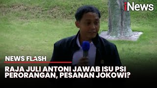 Raja Juli Antoni Tanggapi Ganti Nama Jadi PSI Perorangan, Klaim sebagai Partai Terbuka | News Flash