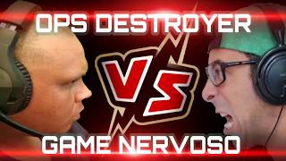 COMBATE - Ops Destroyer Vs Game Nervoso