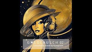 Goldlausch 02 by Schalldeluxe (Compiled \u0026 Mixed By Klangstein)