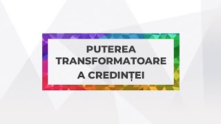 Mircea Mot - Puterea transformatoare a credintei