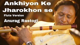 Ankhiyon Ke Jharokhon Se l Sachin & Ranjeeta l Lyrical Video l Flute Version l  Anurag Rastogi l