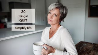 20 Things I Quit to Simplify My Life ~ Minimalism, Slow Simple Living