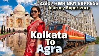 22307 HWH BKN EXPRESS  - Kolkata to Agra Train Journey Experience | Howrah to Agra | Rail Vlog