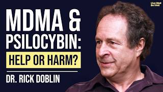 How Psychedelics Change the Brain: MDMA, Psilocybin, Benefits & Risks | Dr. Rick Doblin
