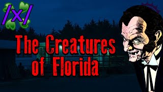The Creatures of Florida | 4chan /x/ InnaFlorida Greentext Stories Thread