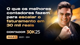 Aula 1 - O que os melhores contadores fazem para escalar o faturamento em 30 mil reais