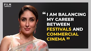 Kareena Kapoor On Balancing Festival and Commercial Films | Film Companion Express