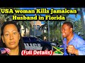 Florida Woman Kills Her Jamaican Husband For Cheating