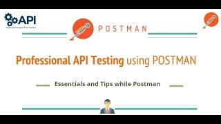 Professional API Testing using POSTMAN - Tips & Tricks