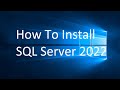 How To Install SQL Server 2022 | SQL Server 2022 Installation