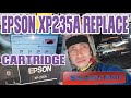 EPSON XP235A REPLACE CARTRIDGE INK ERROR