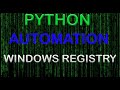 How to Automate WINDOWS REGISTRY using python