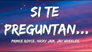 Prince Royce, Nicky Jam, Jay Wheeler - Si Te Preguntan... (Letra/Lyrics)