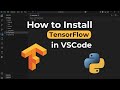 How to Install TensorFlow in VSCode (Step by Step)
