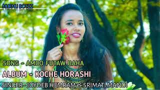 NEW SANTALI UPCOMING SONG 2020_AMDO FUTAW BAHA