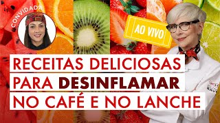 Receitas deliciosas para desinflamar no café e no lanche [PARTICIPAÇÃO ESPECIAL CHEF PAULA MARTINS]