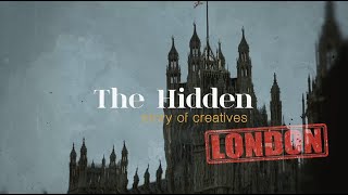 The Hidden: STORY OF CREATIVES (LONDON)