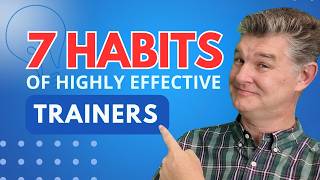 The 7 Habits of Highly Effective Trainers (2026 Update)